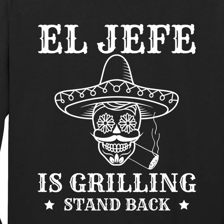 El Jefe Is Grilling Funny Mexican Dad BBQ Grill Tall Long Sleeve T-Shirt