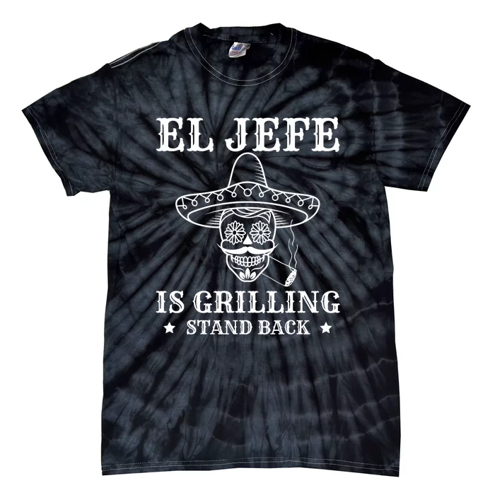 El Jefe Is Grilling Funny Mexican Dad BBQ Grill Tie-Dye T-Shirt