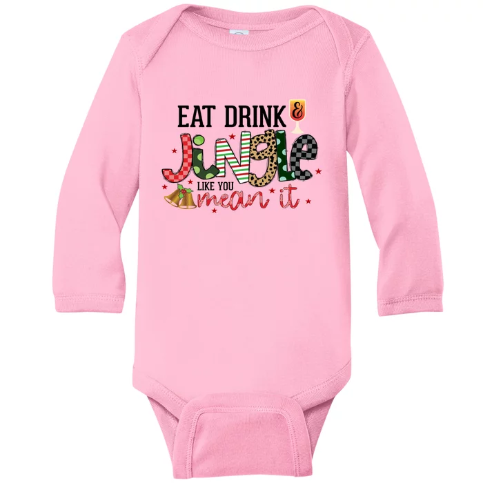 Eat Jingle Like You Mean It Christmas Spirit Holiday Cute Gift Baby Long Sleeve Bodysuit