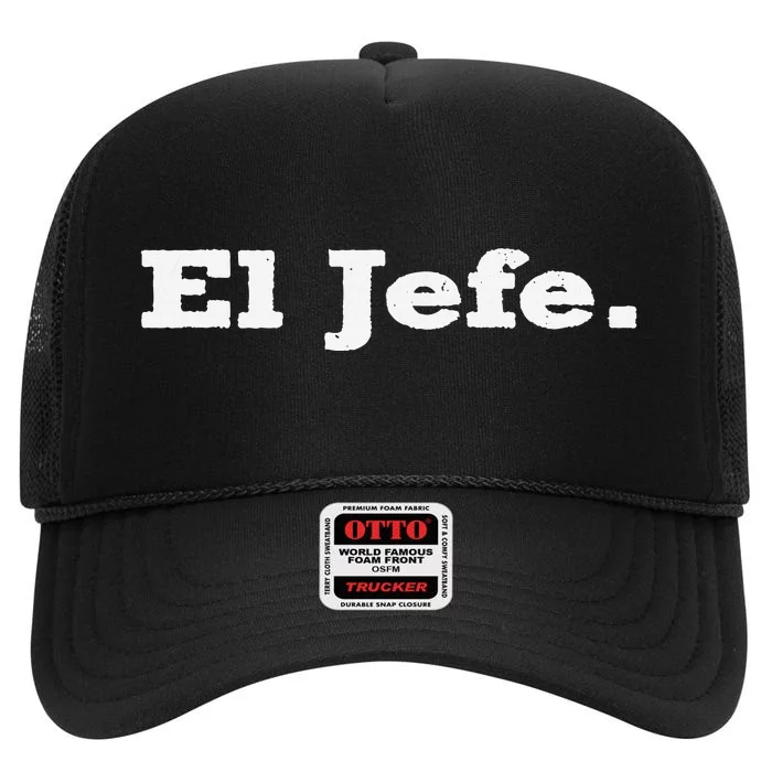 El Jefe Mexican Humor Orgullo Mexicano High Crown Mesh Trucker Hat