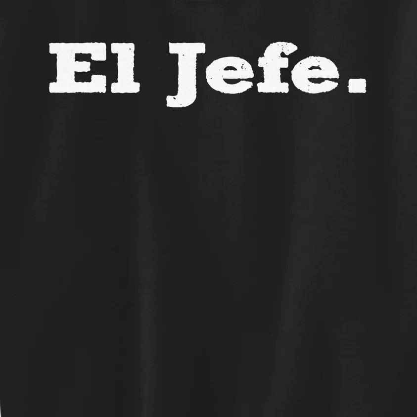 El Jefe Mexican Humor Orgullo Mexicano Kids Sweatshirt