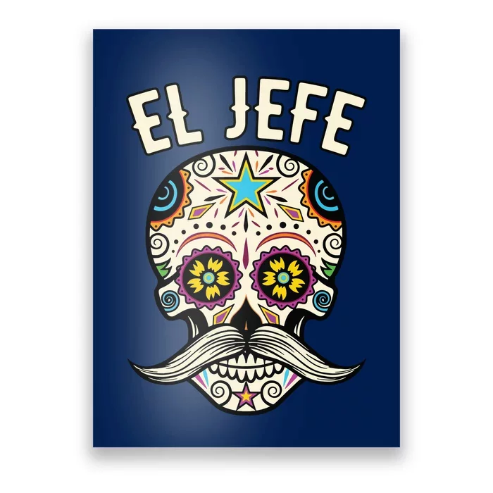 El Jefe Mexican Boss Sugar Skull Day Of The Dead Poster