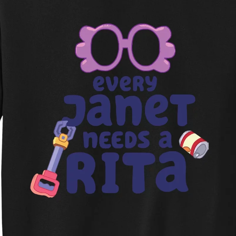 Every Janet Needs A Rita. Sweatshirt