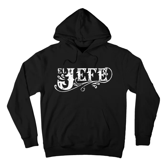 El Jefe The Boss In Spanish Funny Mexican Quote Hoodie