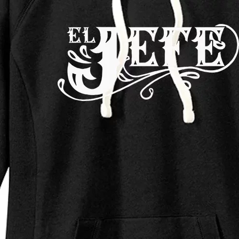 El Jefe The Boss In Spanish Funny Mexican Quote Women's Fleece Hoodie