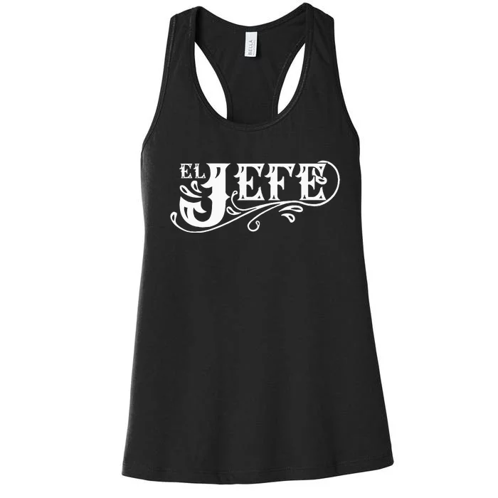 El Jefe The Boss In Spanish Funny Mexican Quote Women's Racerback Tank