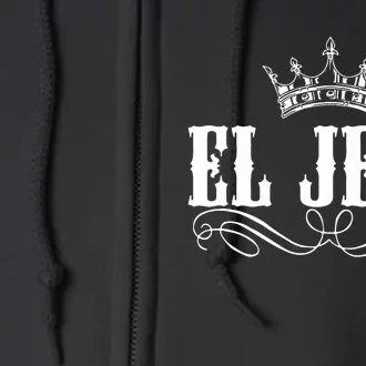 EL JEFE The Boss The King Mexican Full Zip Hoodie