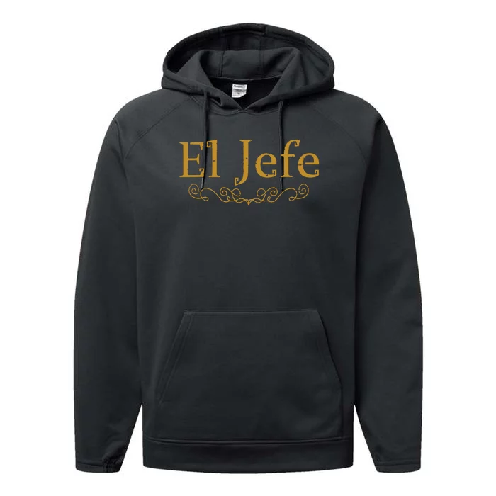 El Jefe The Boss In Spanish Funny Mexican Boss Gift Performance Fleece Hoodie