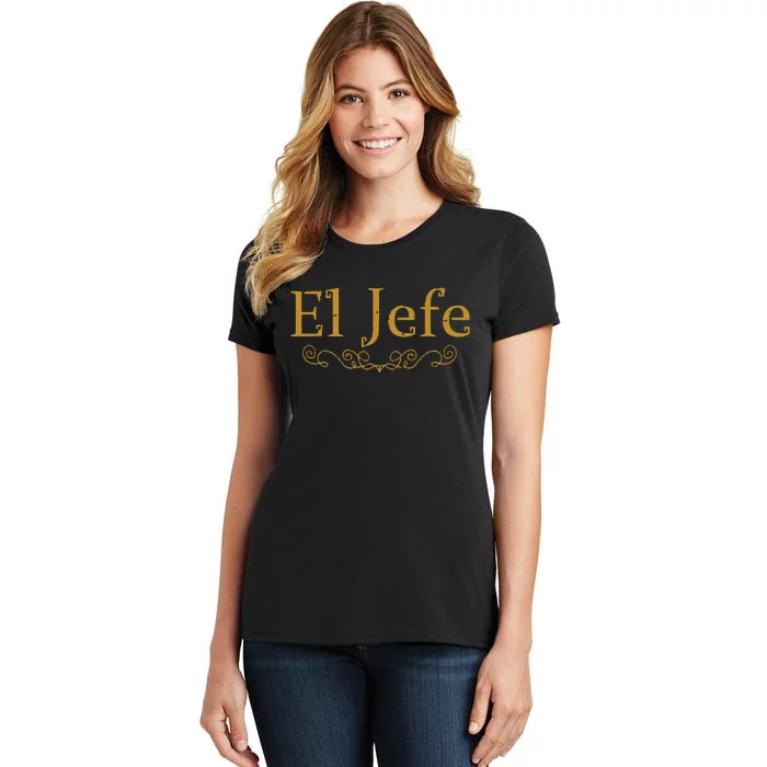 El Jefe The Boss In Spanish Funny Mexican Boss Gift Women's T-Shirt