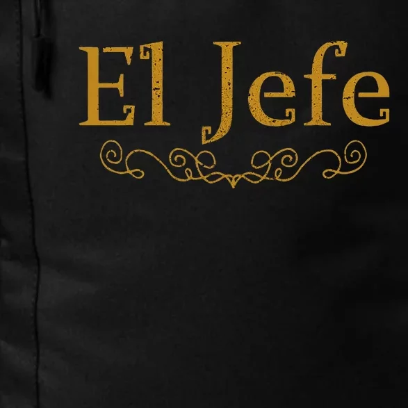 El Jefe The Boss In Spanish Funny Mexican Boss Gift Daily Commute Backpack