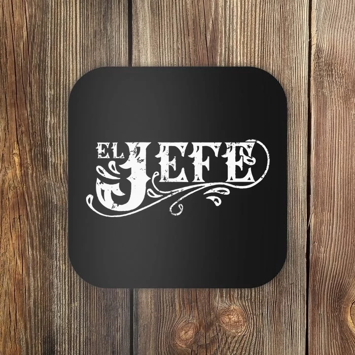 El Jefe The Boss in Spanish Funny Mexican Quote Coaster