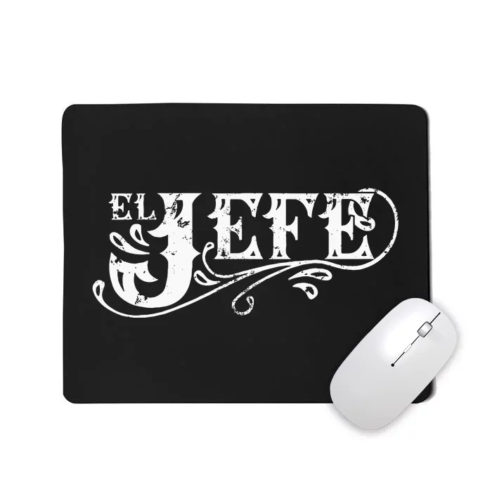 El Jefe The Boss In Spanish Funny Mexican Quote Mousepad