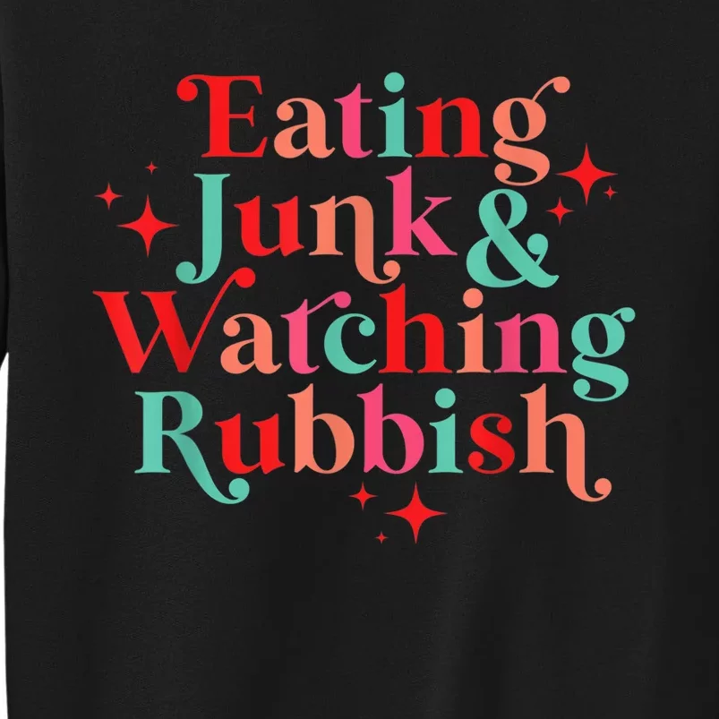 Eating Junk & Watching Rubbish Funny Christmas Tall Sweatshirt