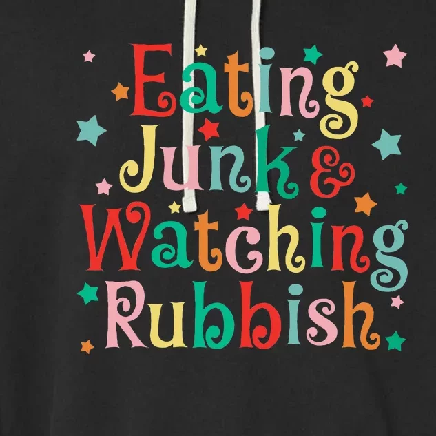 Eating Junk Xmas Food And Watching Rubbish Christmas Funny Garment-Dyed Fleece Hoodie