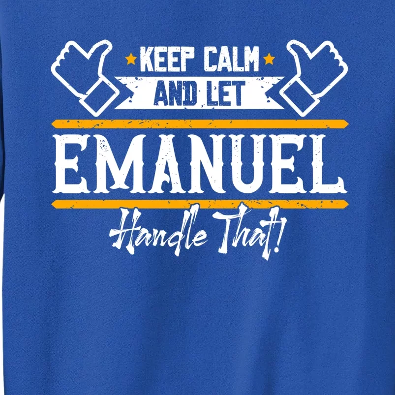 Euel Keep Calm And Let Euel Handle That Funny Gift Tall Sweatshirt