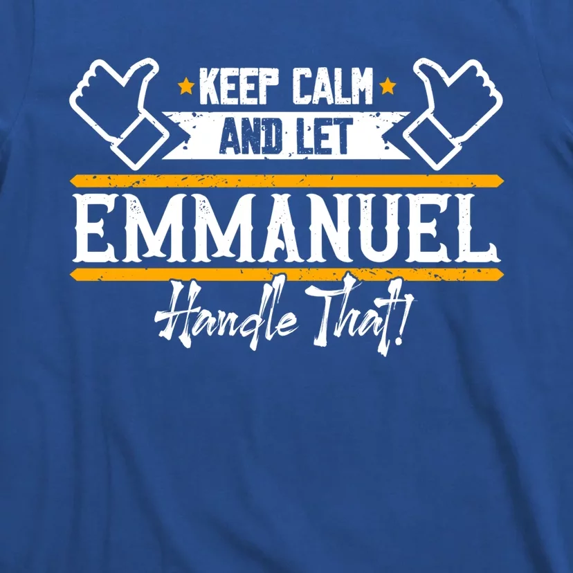 Emuel Keep Calm And Let Emuel Handle That Gift T-Shirt