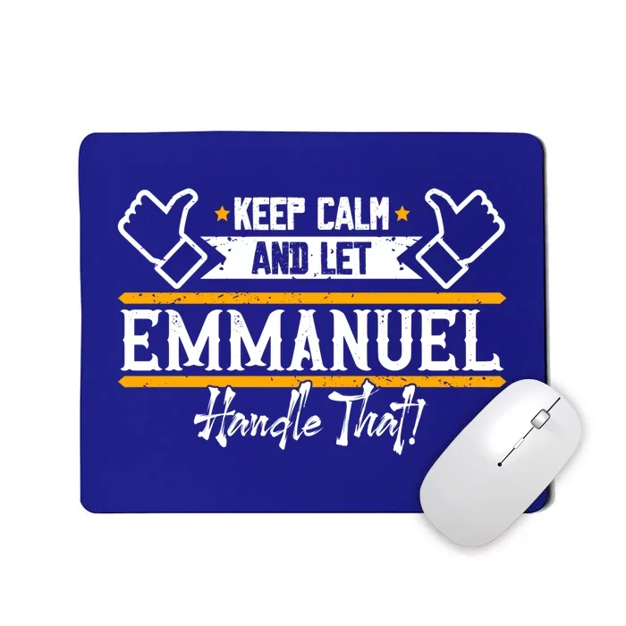 Emuel Keep Calm And Let Emuel Handle That Gift Mousepad