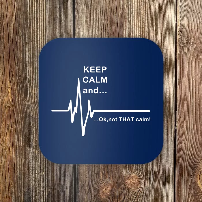 ECG Keep Calm And... Hilarious Heart Rate Coaster