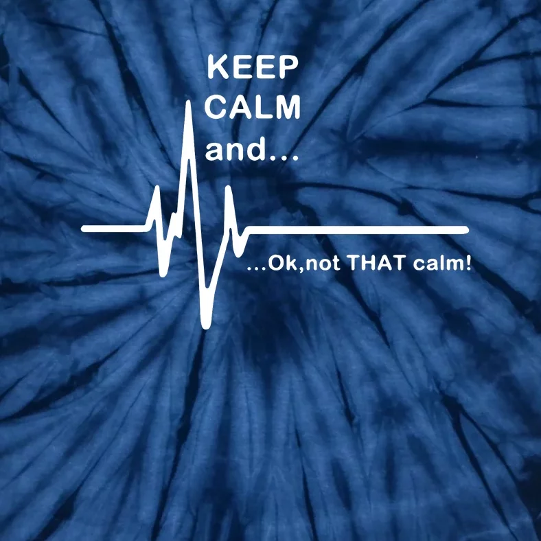 ECG Keep Calm And... Hilarious Heart Rate Tie-Dye T-Shirt