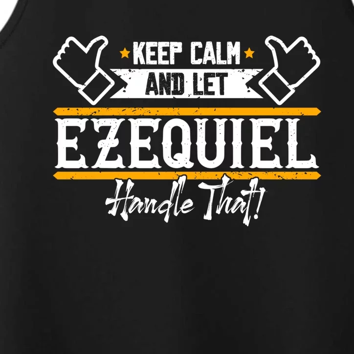 Ezequiel | Keep Calm And Let Ezequiel Handle That Sweatshirt Performance Tank