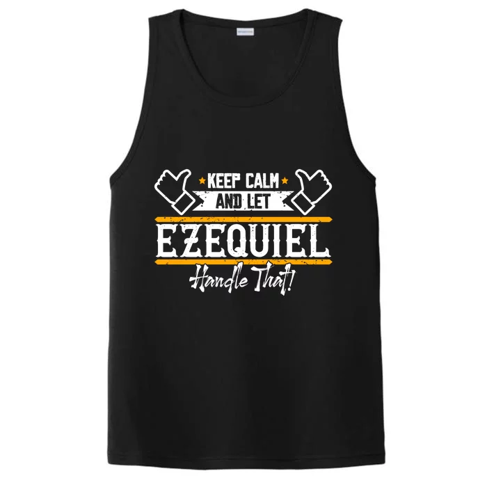 Ezequiel | Keep Calm And Let Ezequiel Handle That Sweatshirt Performance Tank