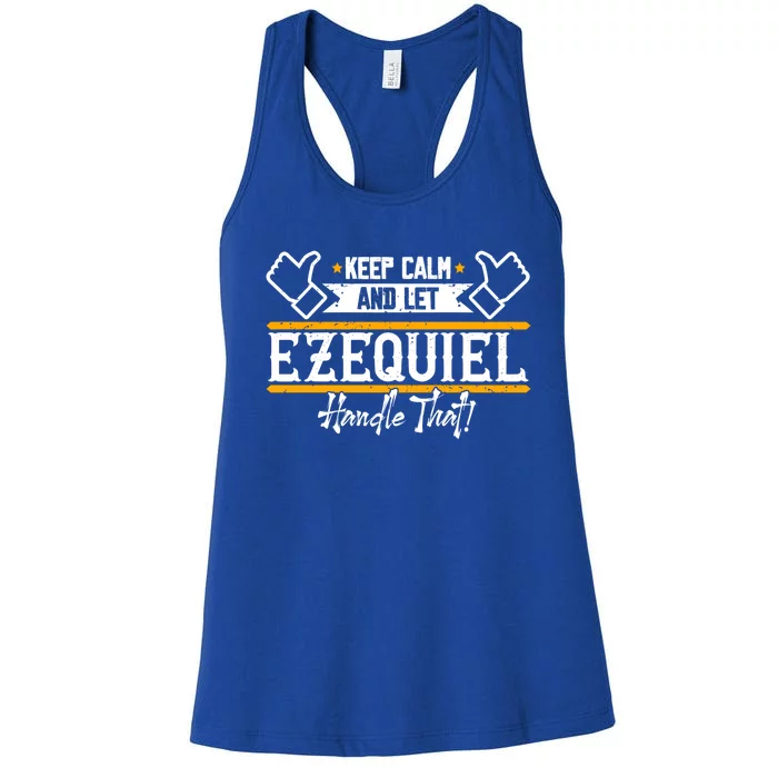 Ezequiel | Keep Calm And Let Ezequiel Handle That Sweatshirt Women's Racerback Tank