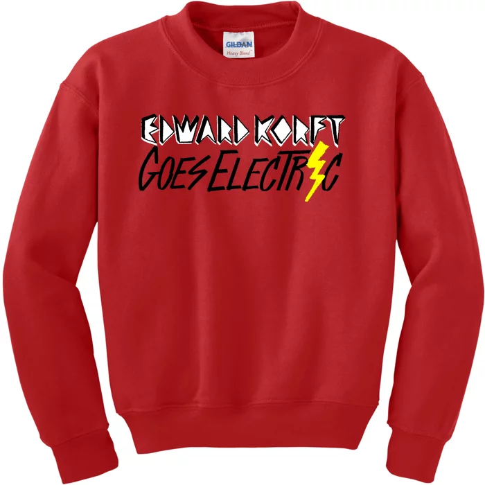 Edward Korft Goes Electric Edward Korft Merch Kids Sweatshirt