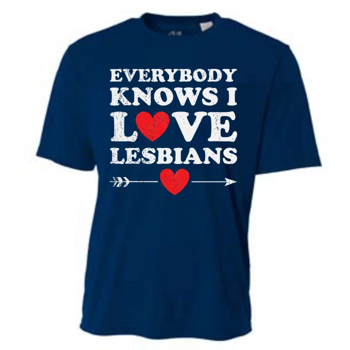 Everybody Knows I Love Lesbians Cooling Performance Crew T-Shirt