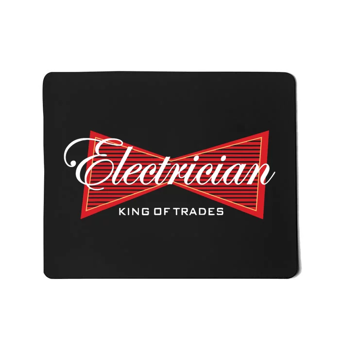 Electrician King Of Trades Funny Gift Mousepad