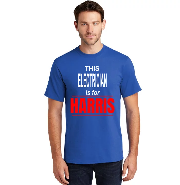 Electrician Kamala Supports Harris President 2024 Harris Gift Tall T-Shirt