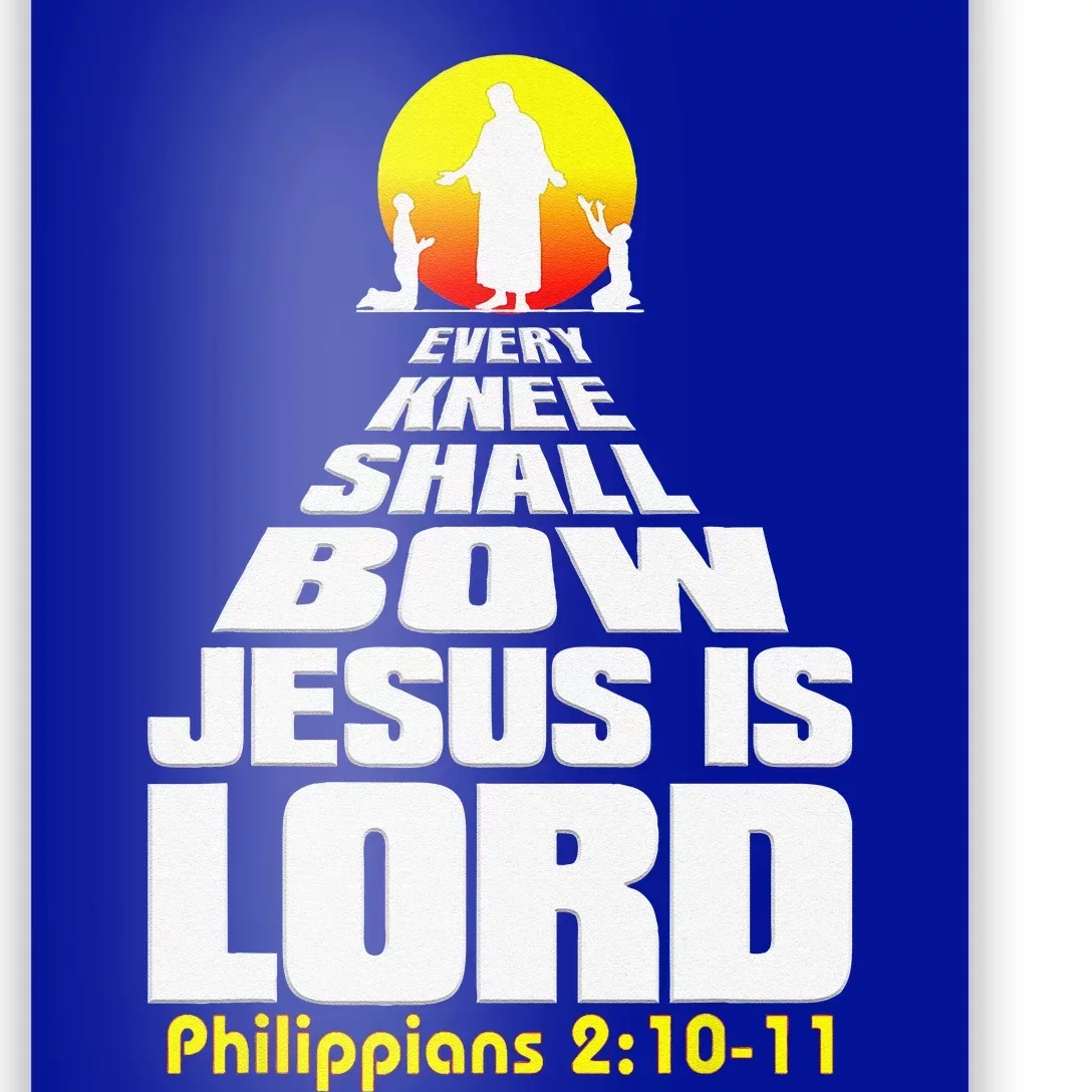 Every Knee Shall Bow Jesus Is Lord Christian Worship Poster