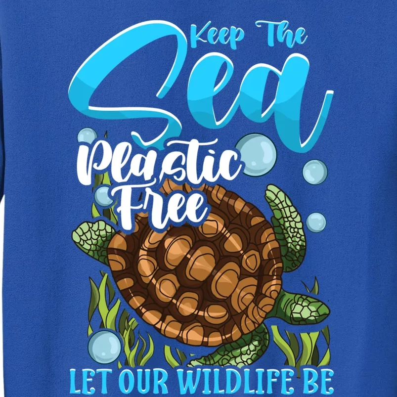 Environtal Keep The Sea Plastic Free Save Wildlife Turtle Gift Tall Sweatshirt