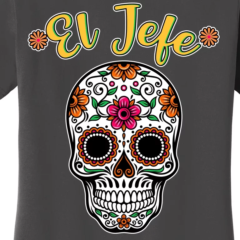 El Jefe Dia De Los Muertos Women's T-Shirt