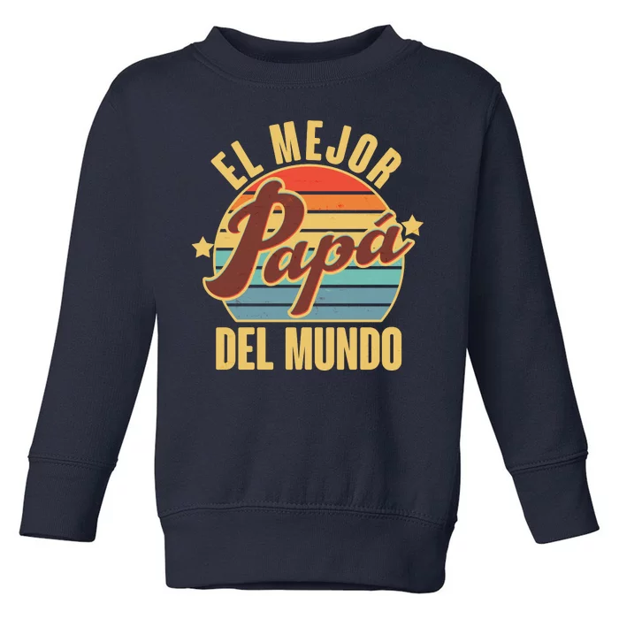 El Mejor Papá Del Mundo Vintage Toddler Sweatshirt