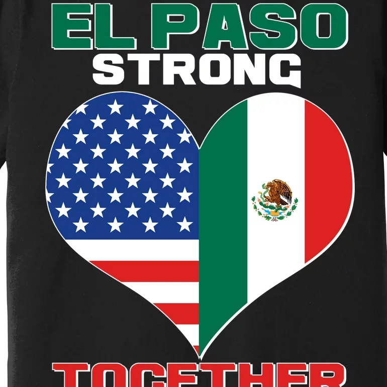 El Paso Texas Strong Together Heart Premium T-Shirt