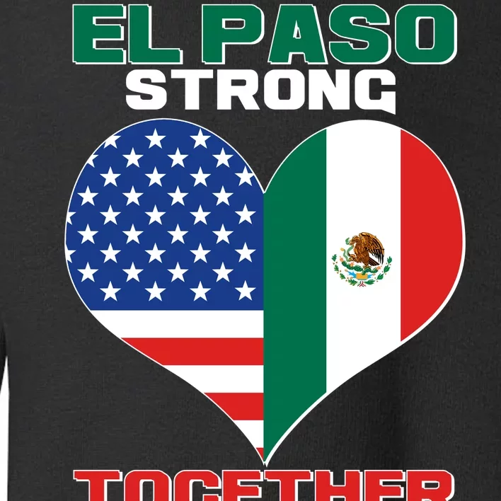 El Paso Texas Strong Together Heart Toddler Sweatshirt