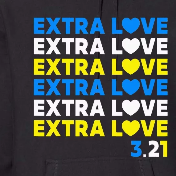 Extra Love 3.21 World Down Syndrome Awareness Day March 21 Premium Hoodie