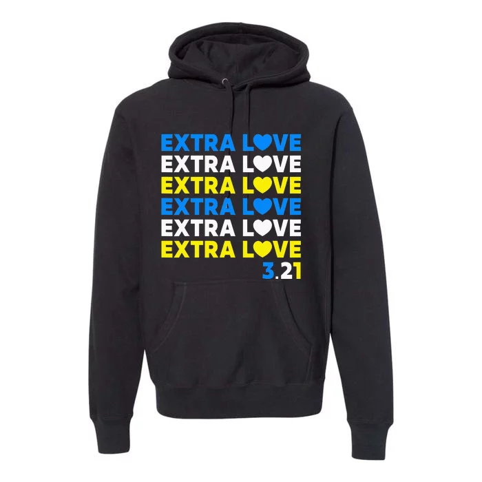 Extra Love 3.21 World Down Syndrome Awareness Day March 21 Premium Hoodie