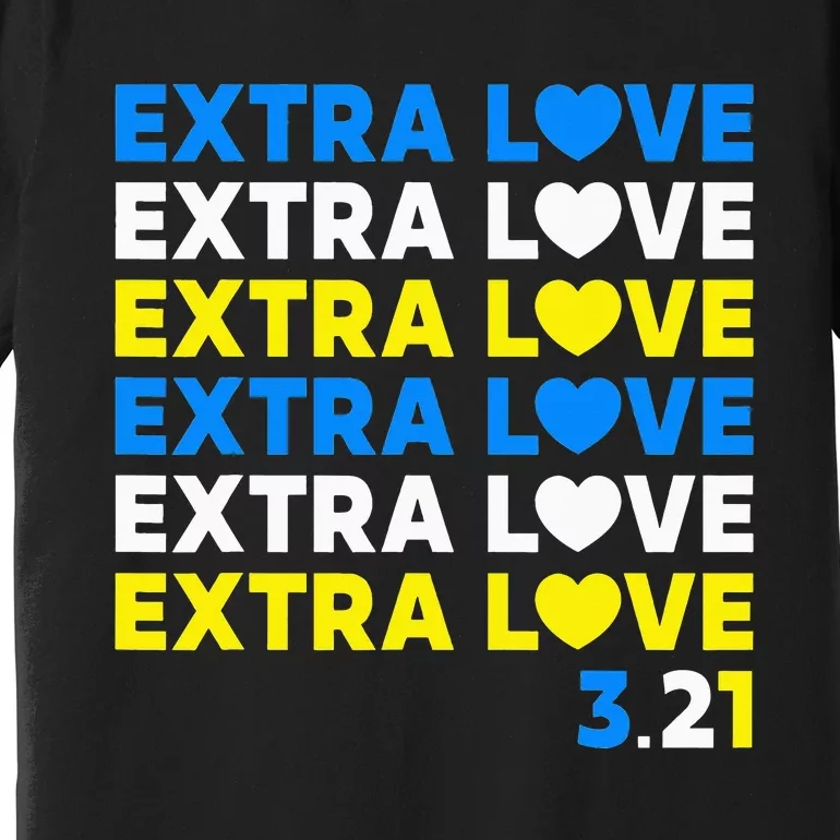 Extra Love 3.21 World Down Syndrome Awareness Day March 21 Premium T-Shirt