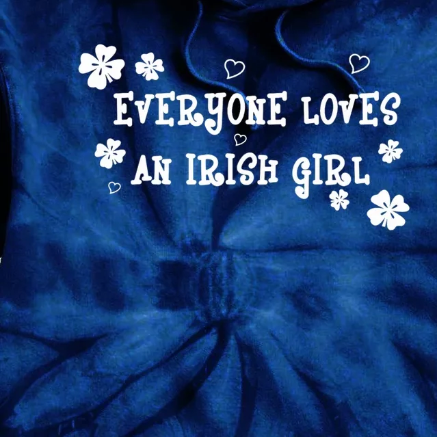 Everyone Loves An Irish Girl Tie Dye Hoodie