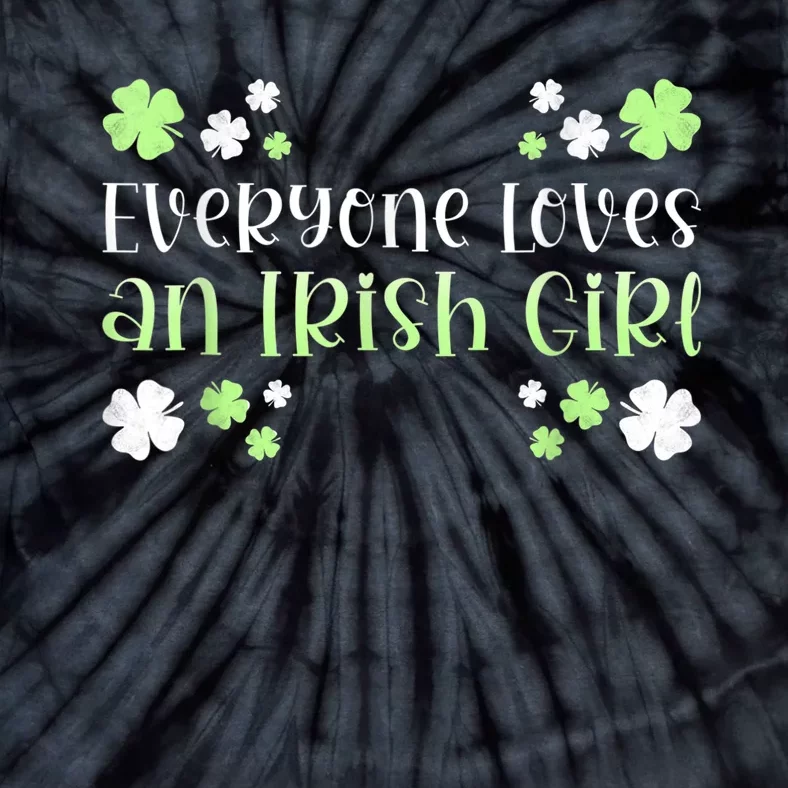 Everyone Loves an Irish Girl Tie-Dye T-Shirt