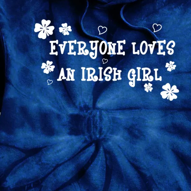 Everyone Loves An Irish Girl Tie Dye Hoodie