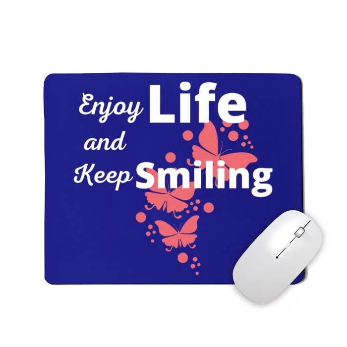 Enjoy Life And Keep Smiling Inspirational Cute Butterflies Gift Mousepad