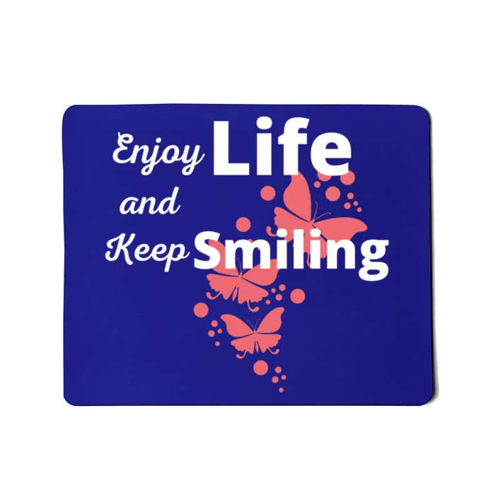 Enjoy Life And Keep Smiling Inspirational Cute Butterflies Gift Mousepad