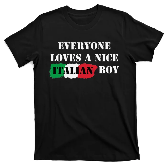 Everyone Loves A Nice Italian Boy Italy Flag Italia Italiano T-Shirt