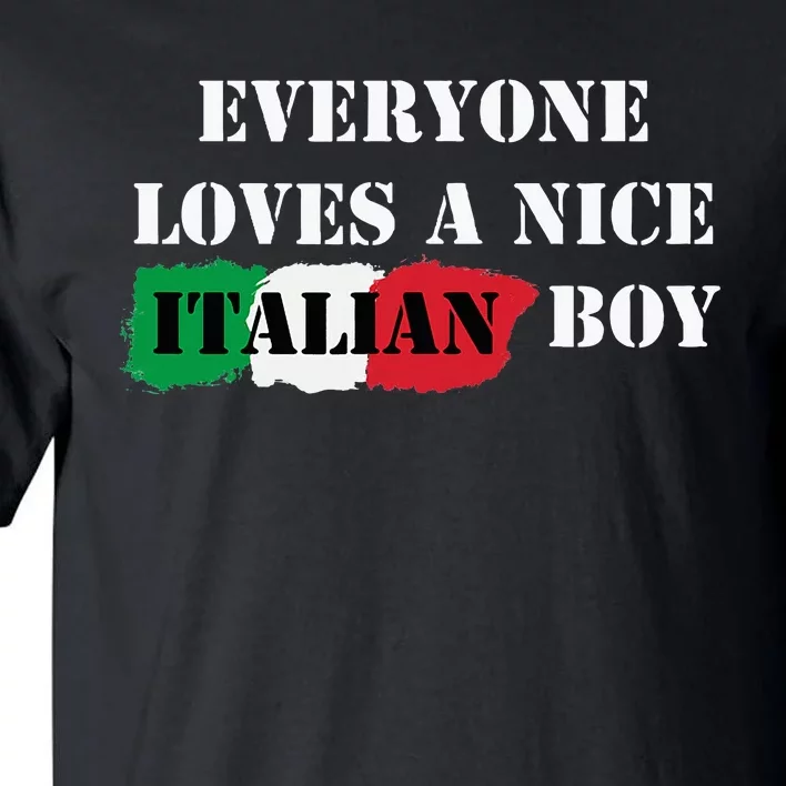 Everyone Loves A Nice Italian Boy Italy Flag Italia Italiano Tall T-Shirt