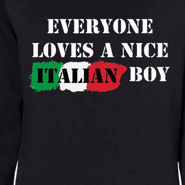 Everyone Loves A Nice Italian Boy Italy Flag Italia Italiano Womens California Wash Sweatshirt