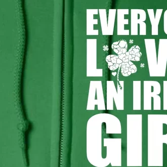 Everyone Loves An Irish Girl St Patrick's Day Funny Full Zip Hoodie