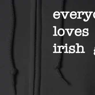 Everyone Loves An Irish Girl Funny Saying Full Zip Hoodie