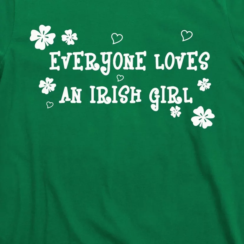 Everyone Loves An Irish Girl T-Shirt